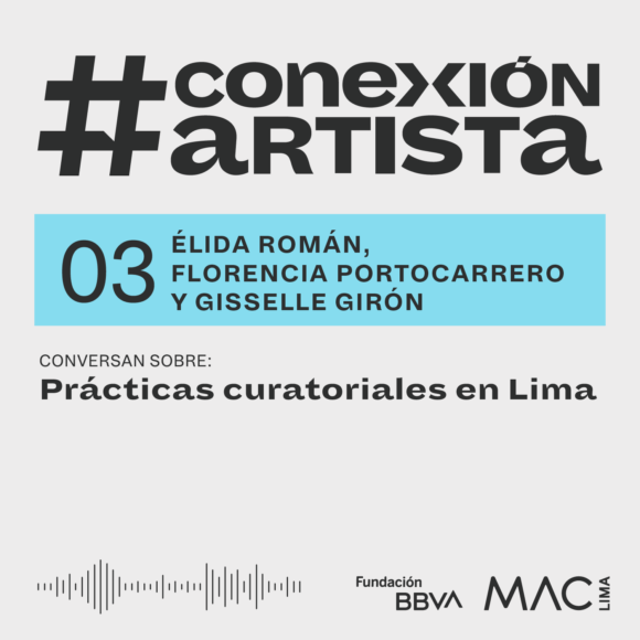 #ConexiónArtista | Episodio 3: Élida Román, Florencia Portocarrero y Gisselle Girón