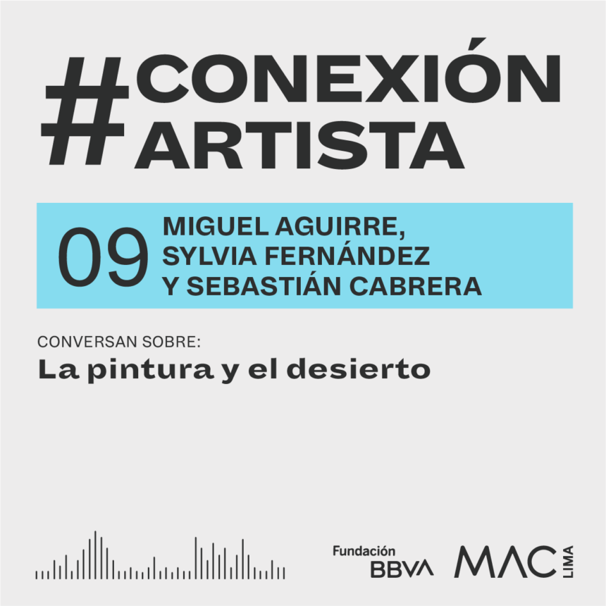 #ConexiónArtista | Episodio 9: Miguel Aguirre, Sylvia Fernández y Sebastián Cabrera